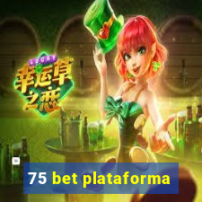 75 bet plataforma